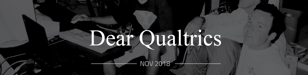 Dear Qualtrics